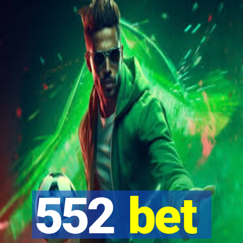 552 bet